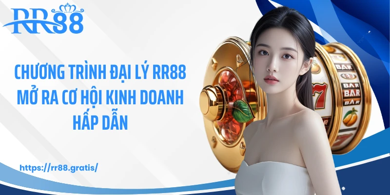 Chương trình đại lý RR88 mở ra cơ hội kinh doanh hấp dẫn