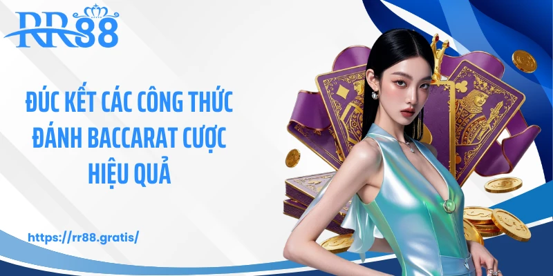 Đúc kết các công thức đánh baccarat cược hiệu quả